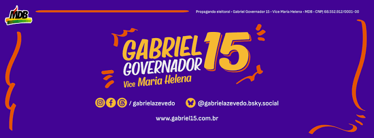 Gabriel 15 Governador, Vice Maria Helena — com as redes oficiais da campanha